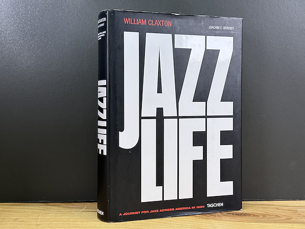 Jazz Life - William Claxton & Joachim E. Berendt - Taschen - 2016